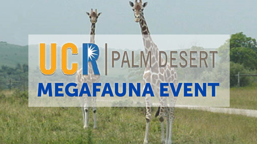 1-22-UCR-PALM-DESERT-MEGAFAUNA-EVENT