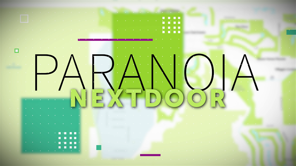 I-Team: Paranoia Nextdoor – KESQ