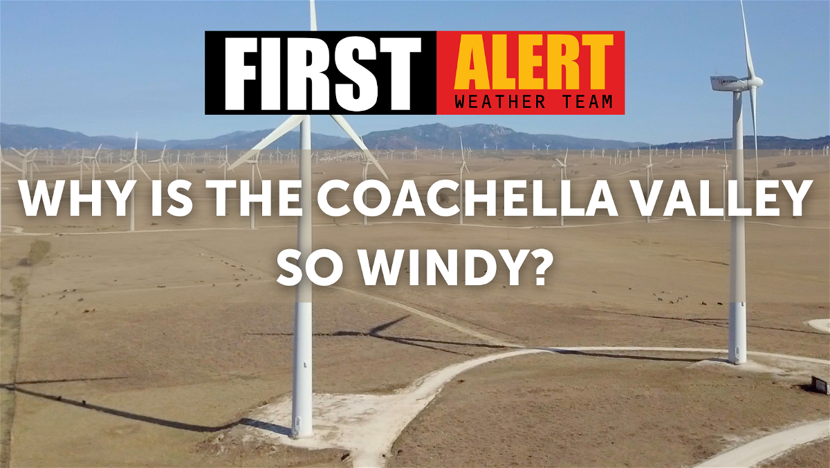 Insider Blog: Why is it so windy in the Coachella Valley? - KESQ