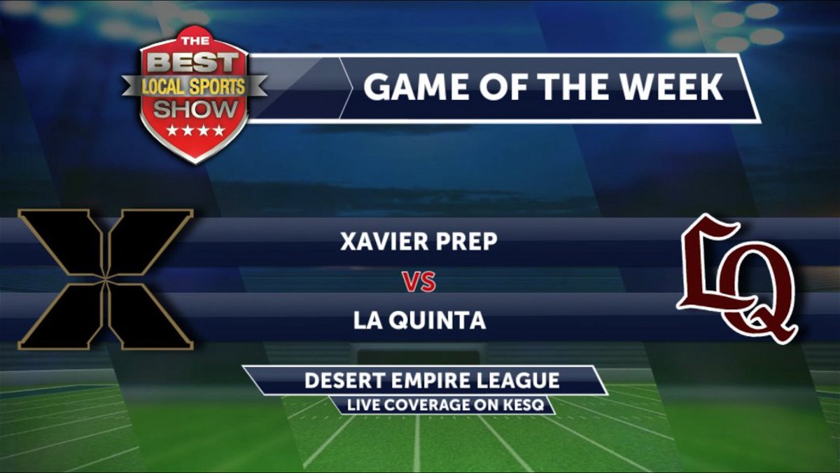 Xavier Prep-La Quinta headlines week 9 of high school football