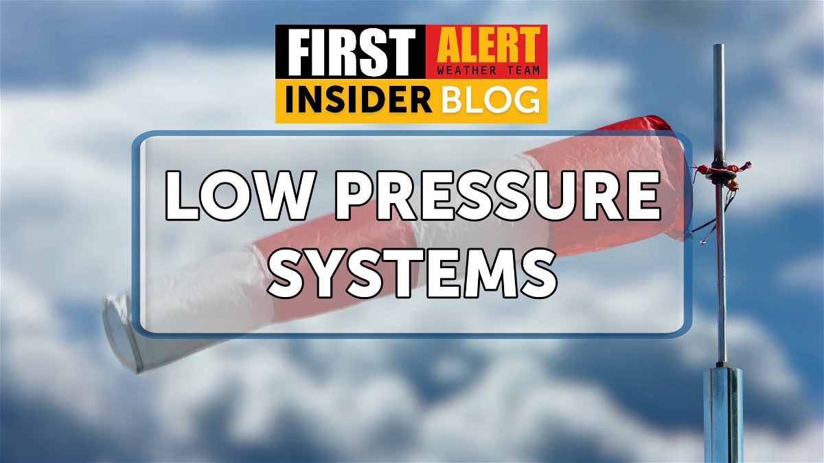 Insider Blog: Low pressure systems - KESQ